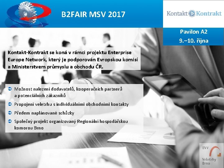 16 B 2 FAIR MSV 2017 Pavilon A 2 9. – 10. října Kontakt-Kontrakt