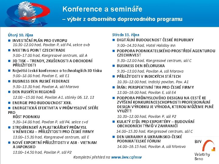 Konference a semináře 22 – výběr z odborného doprovodného programu Středa 11. října Úterý