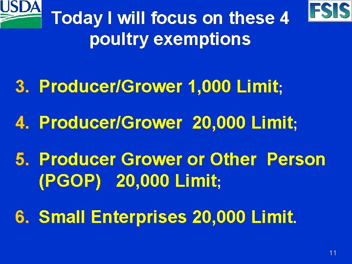 Today I will focus on these 4 poultry exemptions 3. Producer/Grower 1, 000 Limit;