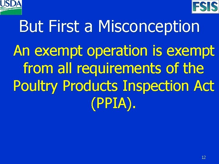 But First a Misconception An exempt operation is exempt from all requirements of the