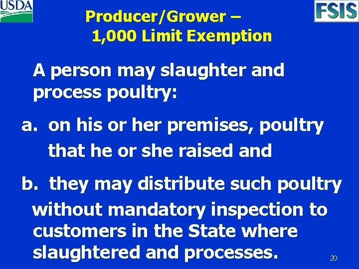 Producer/Grower – 1, 000 Limit Exemption A person may slaughter and process poultry: a.