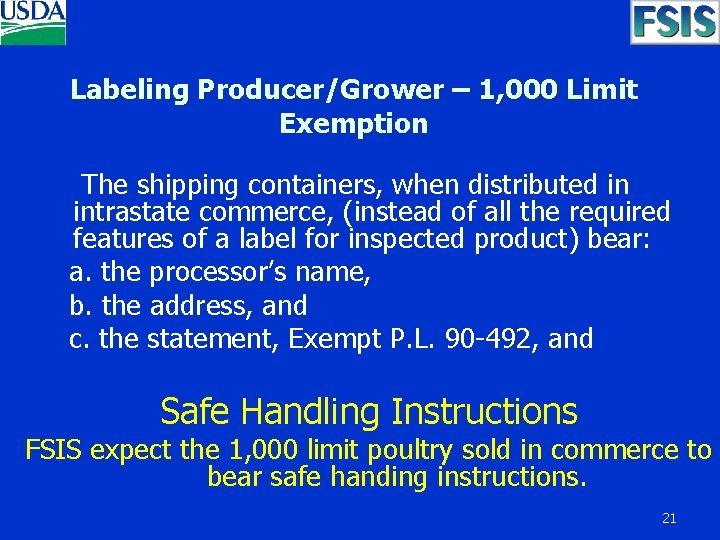 Labeling Producer/Grower – 1, 000 Limit Exemption The shipping containers, when distributed in intrastate