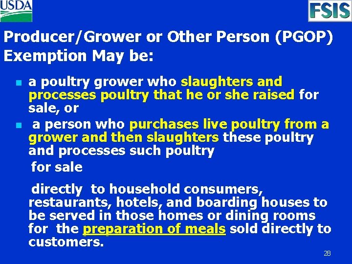 Producer/Grower or Other Person (PGOP) Exemption May be: n n a poultry grower who