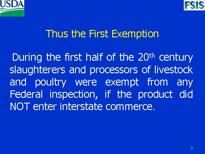 Thus the First Exemption During the first half of the 20 th century slaughterers