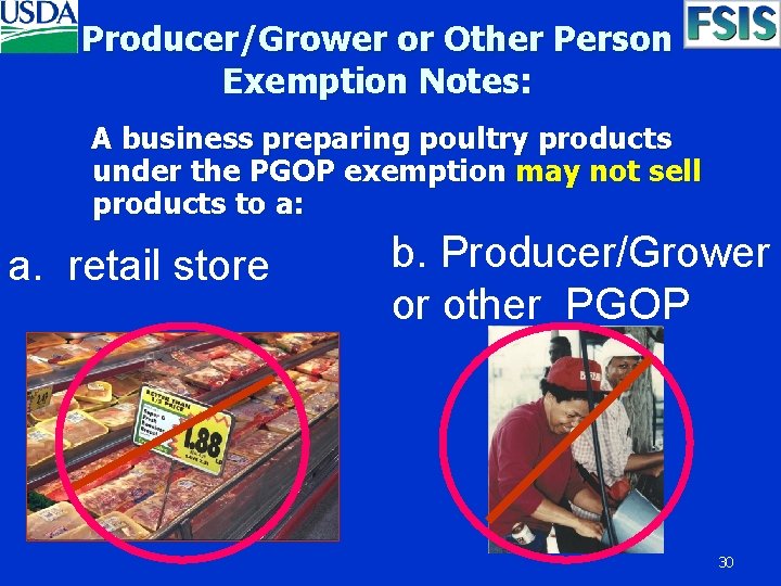 Producer/Grower or Other Person Exemption Notes: A business preparing poultry products under the PGOP