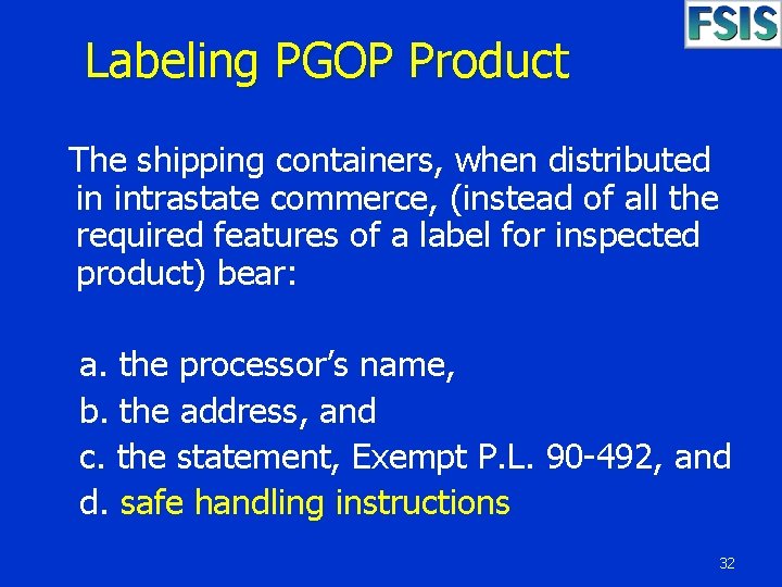  Labeling PGOP Product The shipping containers, when distributed in intrastate commerce, (instead of