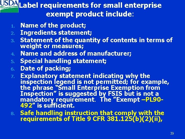 Label requirements for small enterprise exempt product include: 1. 2. 3. 4. 5. 6.