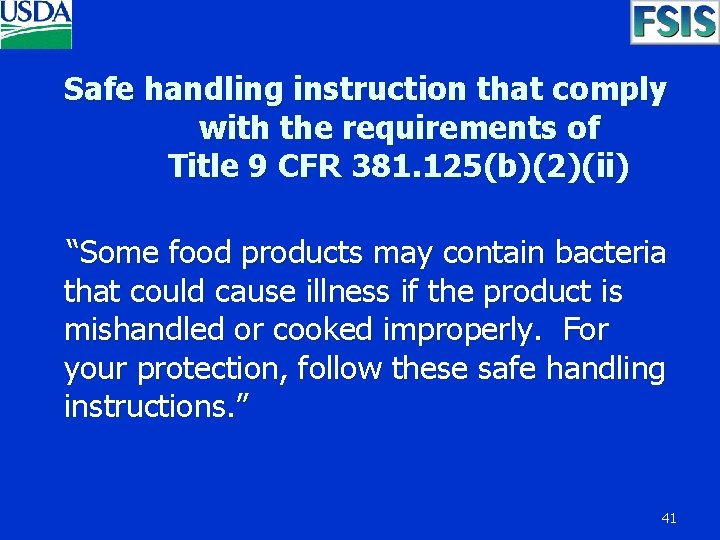 Safe handling instruction that comply with the requirements of Title 9 CFR 381. 125(b)(2)(ii)