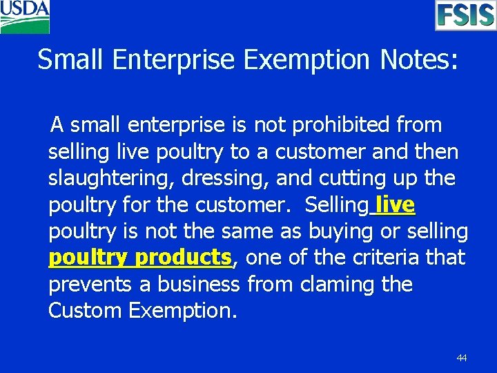 Small Enterprise Exemption Notes: A small enterprise is not prohibited from selling live poultry