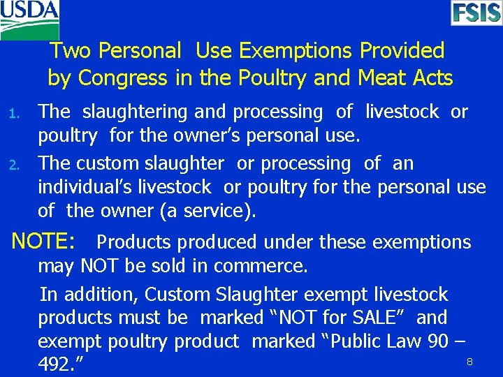 Two Personal Use Exemptions Provided by Congress in the Poultry and Meat Acts 1.