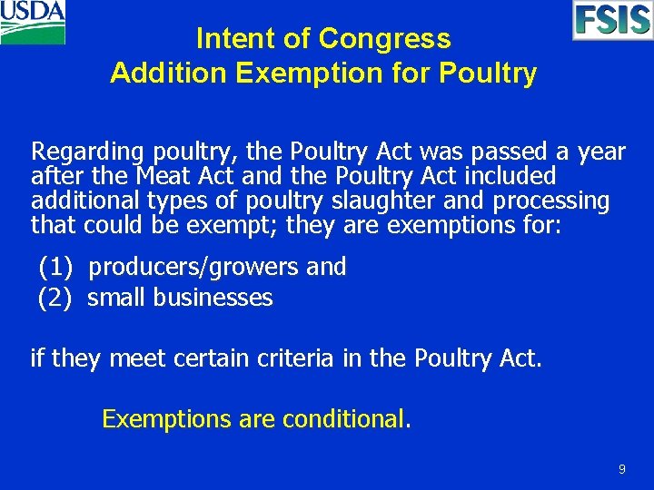 Intent of Congress Addition Exemption for Poultry Regarding poultry, the Poultry Act was passed