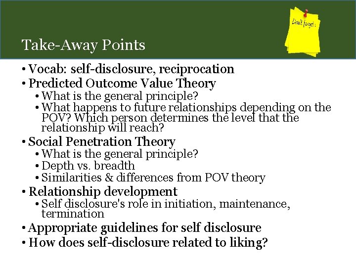 Take-Away Points • Vocab: self-disclosure, reciprocation • Predicted Outcome Value Theory • What is