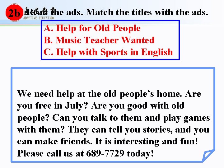 2 b Read the ads. Match the titles with the ads. A. Help for