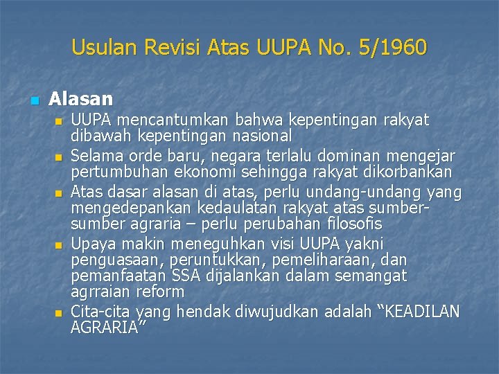 Usulan Revisi Atas UUPA No. 5/1960 n Alasan n n UUPA mencantumkan bahwa kepentingan