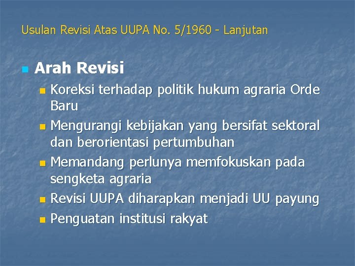 Usulan Revisi Atas UUPA No. 5/1960 - Lanjutan n Arah Revisi Koreksi terhadap politik