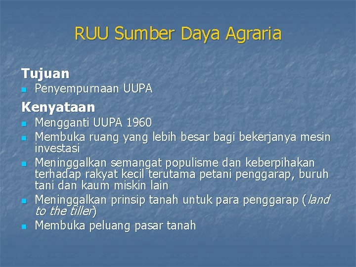 RUU Sumber Daya Agraria Tujuan n Penyempurnaan UUPA Kenyataan n n Mengganti UUPA 1960