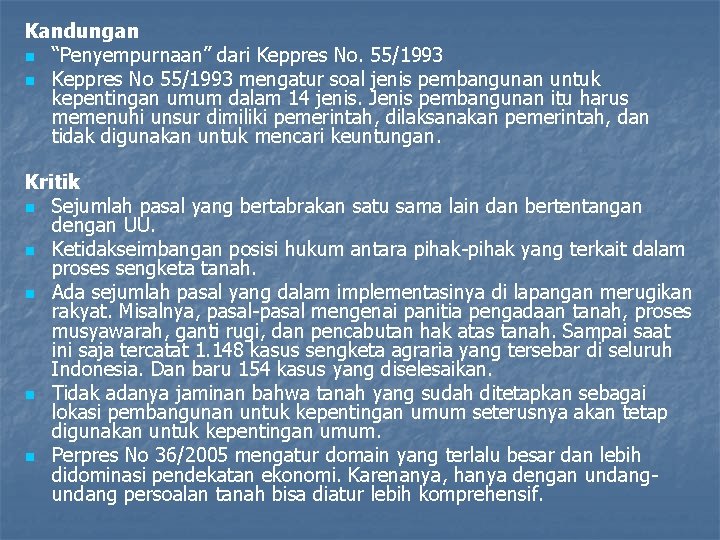 Kandungan n “Penyempurnaan” dari Keppres No. 55/1993 n Keppres No 55/1993 mengatur soal jenis