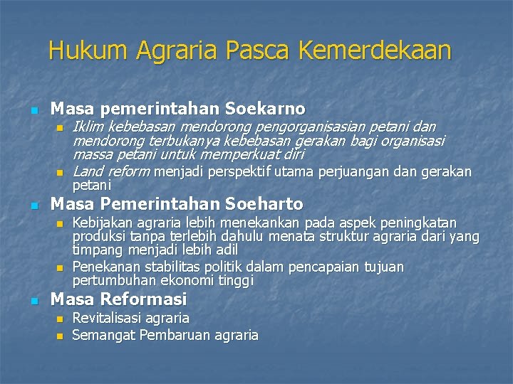 Hukum Agraria Pasca Kemerdekaan n Masa pemerintahan Soekarno n n n petani Masa Pemerintahan