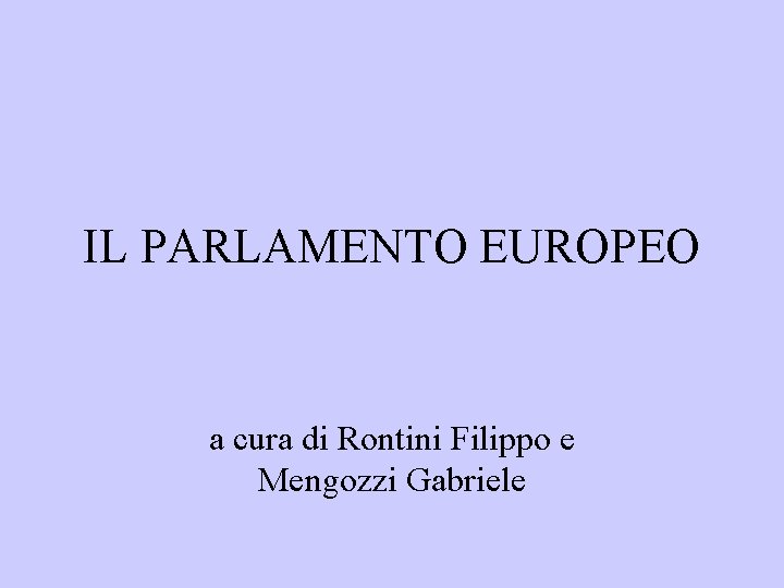 IL PARLAMENTO EUROPEO a cura di Rontini Filippo e Mengozzi Gabriele 