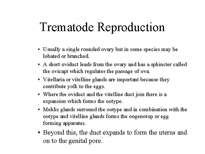 Trematode Reproduction • Usually a single rounded ovary but in some species may be Trematode Reproduction • Usually a single rounded ovary but in some species may be