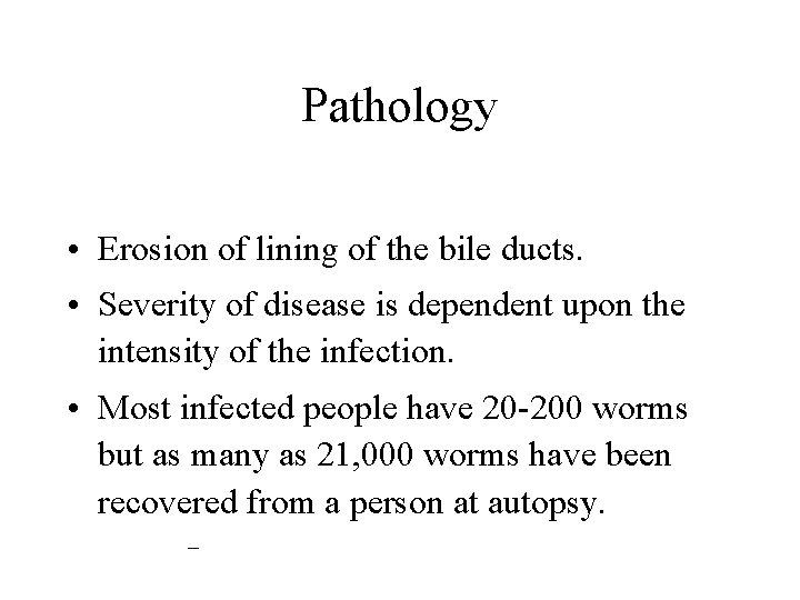 Pathology • Erosion of lining of the bile ducts. • Severity of disease is Pathology • Erosion of lining of the bile ducts. • Severity of disease is