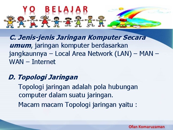 C. Jenis-jenis Jaringan Komputer Secara umum, jaringan komputer berdasarkan jangkaunnya – Local Area Network