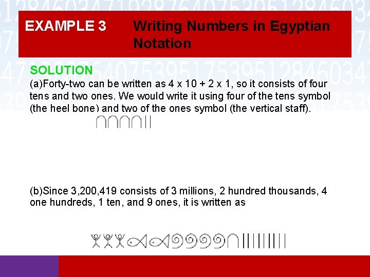 EXAMPLE 3 Writing Numbers in Egyptian Notation SOLUTION (a)Forty-two can be written as 4 EXAMPLE 3 Writing Numbers in Egyptian Notation SOLUTION (a)Forty-two can be written as 4
