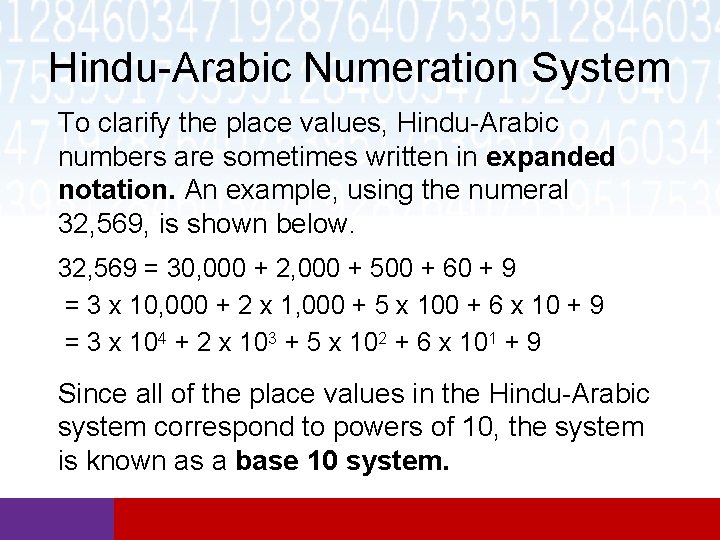 Hindu-Arabic Numeration System To clarify the place values, Hindu-Arabic numbers are sometimes written in Hindu-Arabic Numeration System To clarify the place values, Hindu-Arabic numbers are sometimes written in