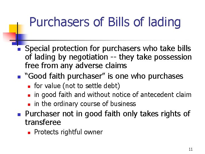 Purchasers of Bills of lading n n Special protection for purchasers who take bills