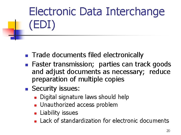 Electronic Data Interchange (EDI) n n n Trade documents filed electronically Faster transmission; parties