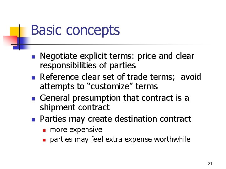 Basic concepts n n Negotiate explicit terms: price and clear responsibilities of parties Reference