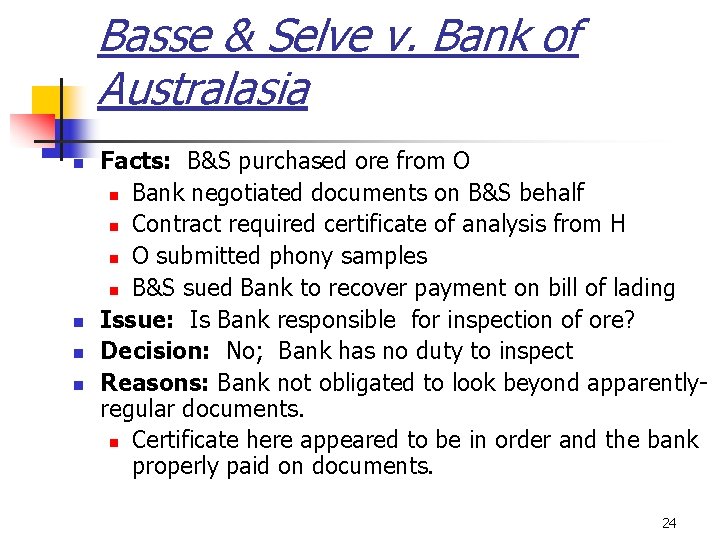 Basse & Selve v. Bank of Australasia n n Facts: B&S purchased ore from