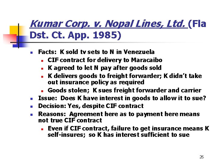 Kumar Corp. v. Nopal Lines, Ltd. (Fla Dst. Ct. App. 1985) n n Facts: