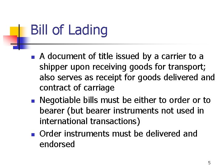 Bill of Lading n n n A document of title issued by a carrier