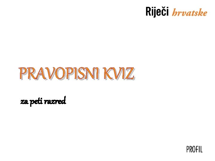 PRAVOPISNI KVIZ za peti razred 