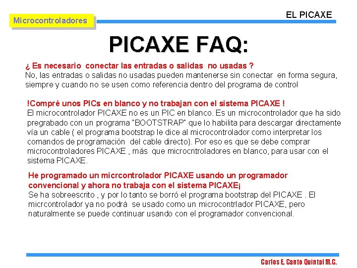 EL PICAXE Microcontroladores PICAXE FAQ: ¿ Es necesario conectar las entradas o salidas no