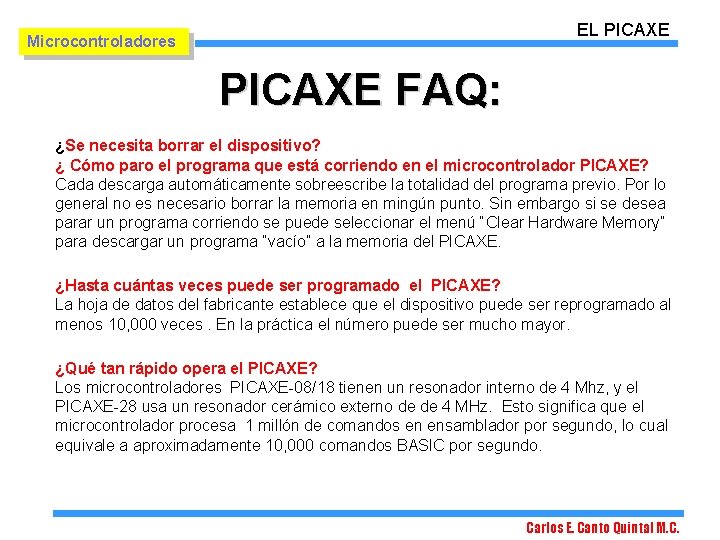 EL PICAXE Microcontroladores PICAXE FAQ: ¿Se necesita borrar el dispositivo? ¿ Cómo paro el