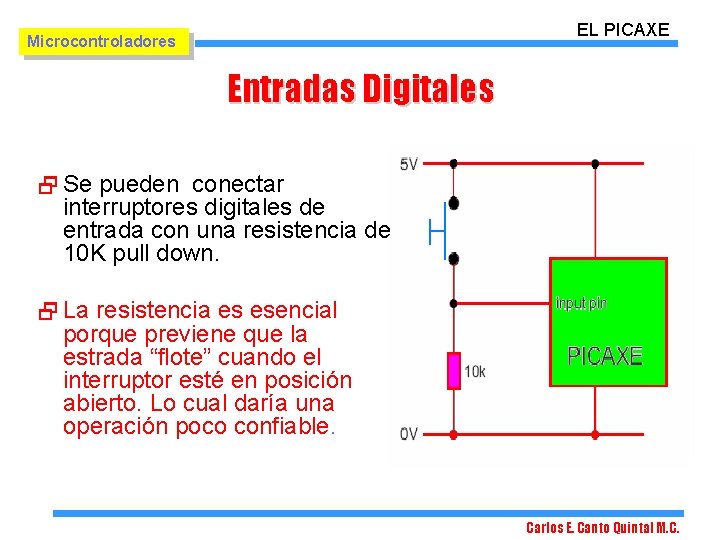 EL PICAXE Microcontroladores Entradas Digitales 2 Se pueden conectar interruptores digitales de entrada con EL PICAXE Microcontroladores Entradas Digitales 2 Se pueden conectar interruptores digitales de entrada con