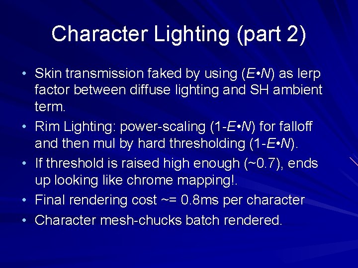 Character Lighting (part 2) • Skin transmission faked by using (E • N) as