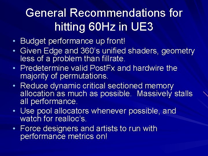 General Recommendations for hitting 60 Hz in UE 3 • Budget performance up front!