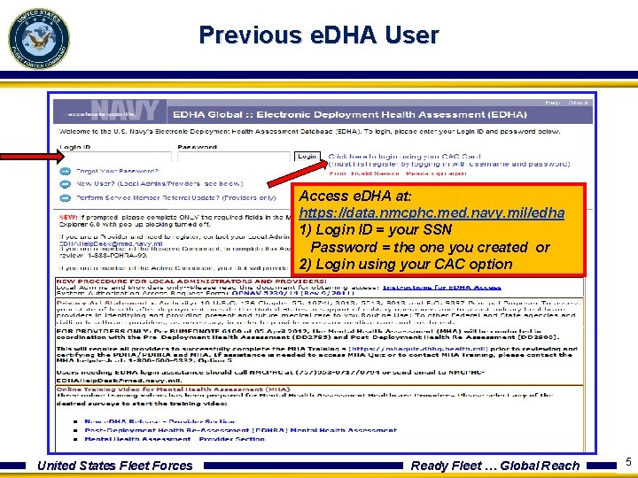 Previous e. DHA User Access e. DHA at: https: //data. nmcphc. med. navy. mil/edha