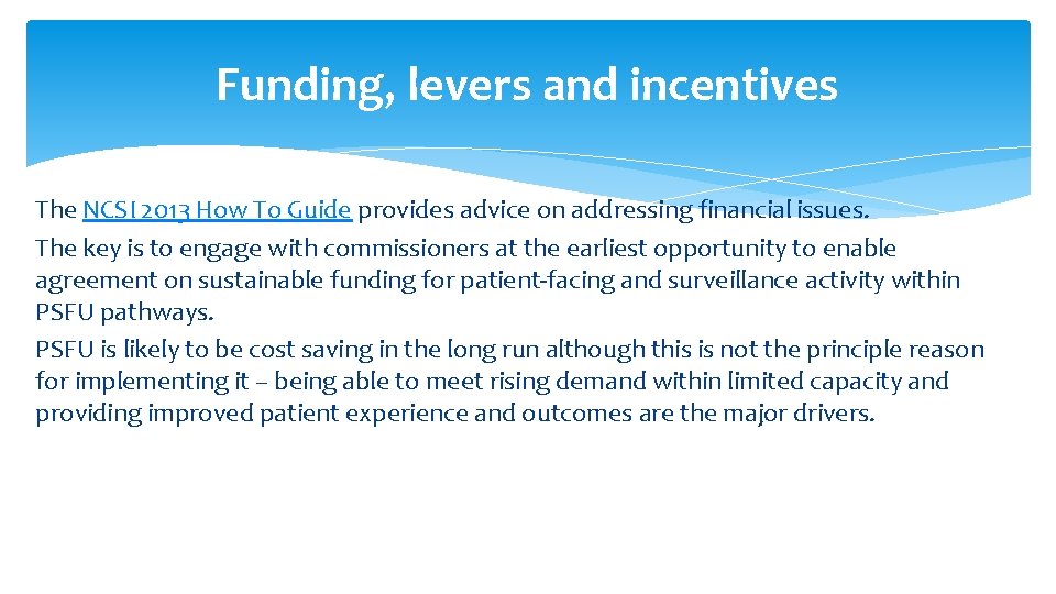 Funding, levers and incentives The NCSI 2013 How To Guide provides advice on addressing