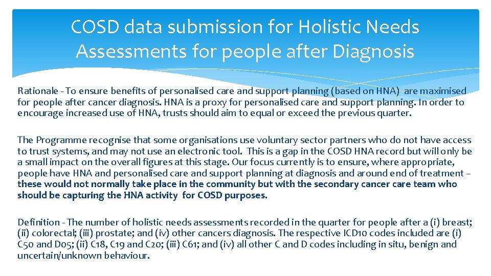 COSD data submission for Holistic Needs Assessments for people after Diagnosis Rationale - To