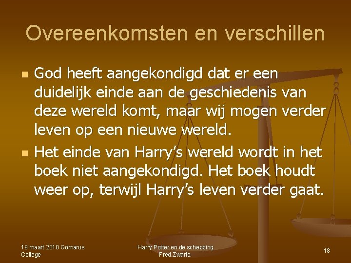 Overeenkomsten en verschillen n n God heeft aangekondigd dat er een duidelijk einde aan Overeenkomsten en verschillen n n God heeft aangekondigd dat er een duidelijk einde aan