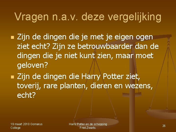 Vragen n. a. v. deze vergelijking n n Zijn de dingen die je met Vragen n. a. v. deze vergelijking n n Zijn de dingen die je met