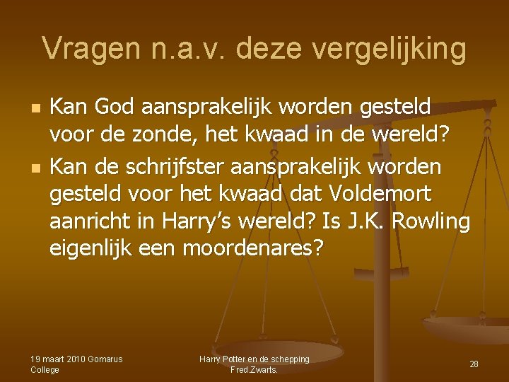 Vragen n. a. v. deze vergelijking n n Kan God aansprakelijk worden gesteld voor Vragen n. a. v. deze vergelijking n n Kan God aansprakelijk worden gesteld voor
