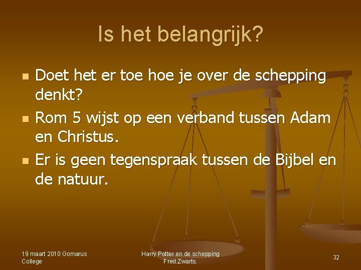Is het belangrijk? n n n Doet het er toe hoe je over de Is het belangrijk? n n n Doet het er toe hoe je over de