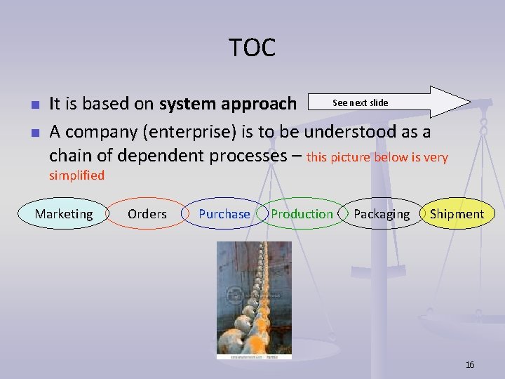 TOC n n See next slide It is based on system approach A company