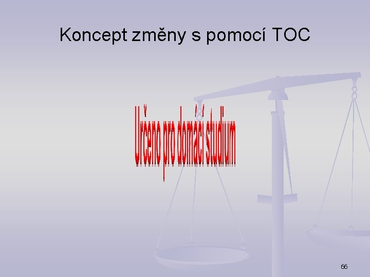 Koncept změny s pomocí TOC 66 