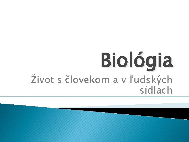 Biológia Život s človekom a v ľudských sídlach 